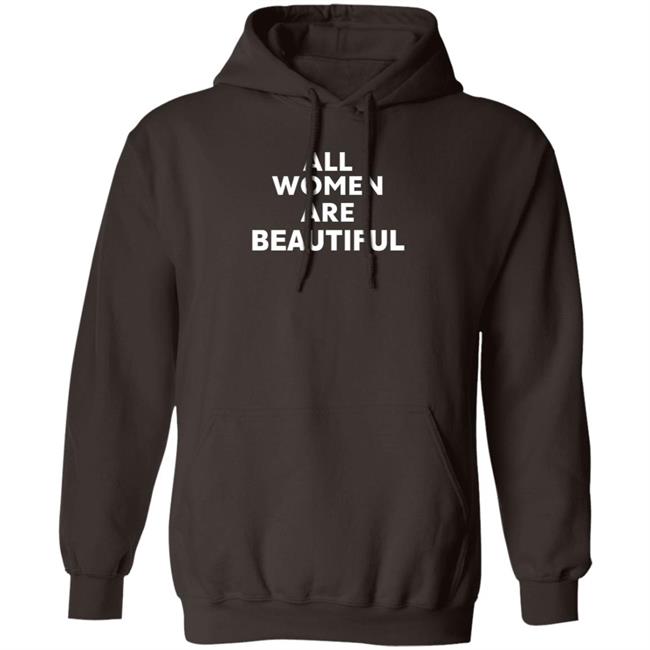 All Women Are Beautiful Shirt All Women Are Beautiful Shirt