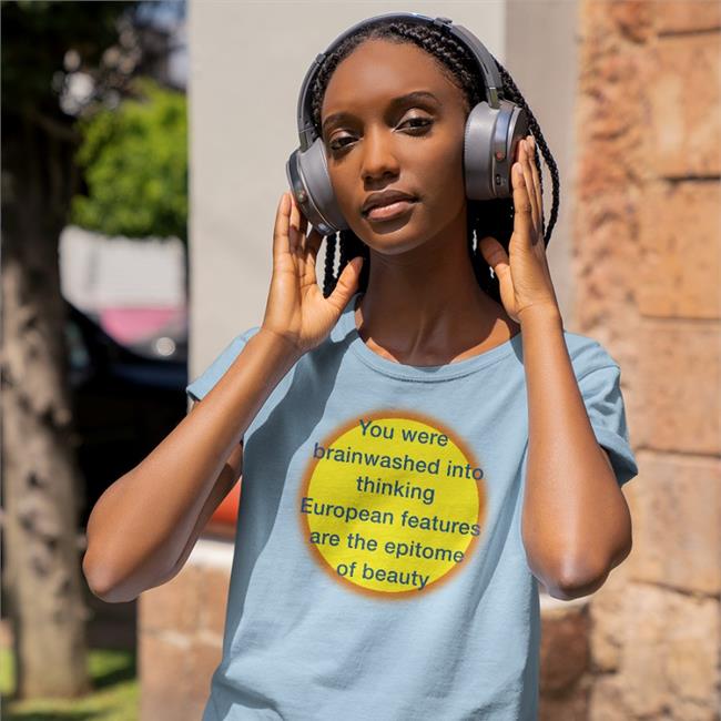 Shirts That Go Hard You Were Brainwashed Into Thinking European Features Are The Epitome Of Beauty Hoodie