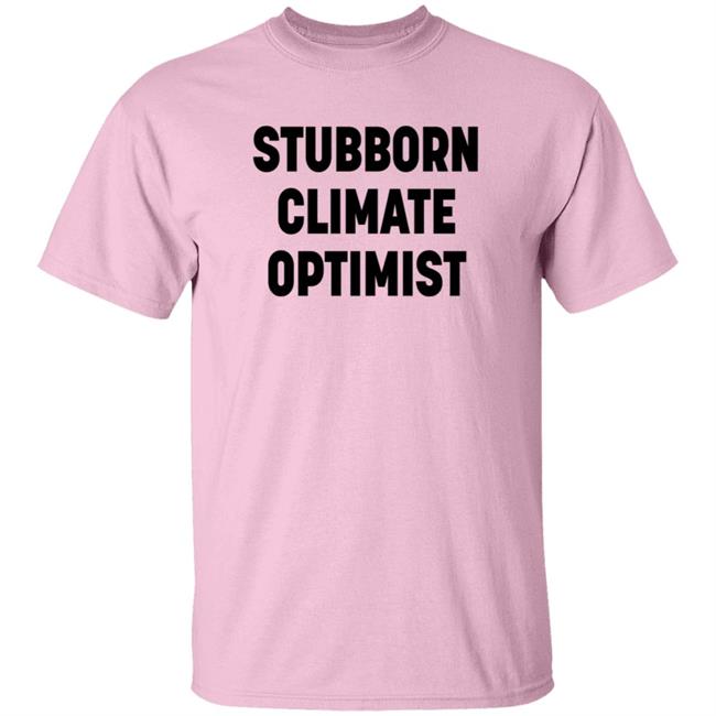 Stubborn Climate Optimist Shirt Catherine Abreu Stubborn Climate Optimist Shirt Catherine Abreu