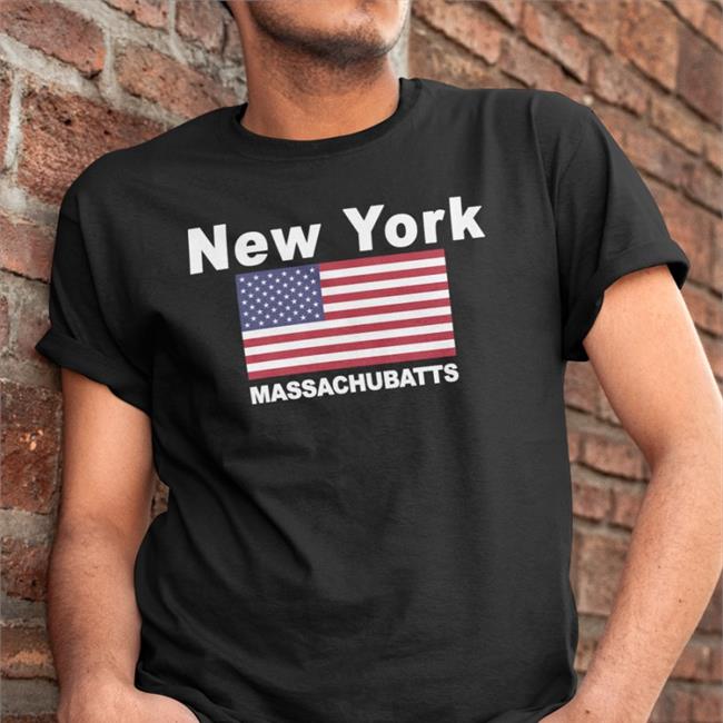 Poorly Translated Shirts New York Massachubatts Flag American Shirts