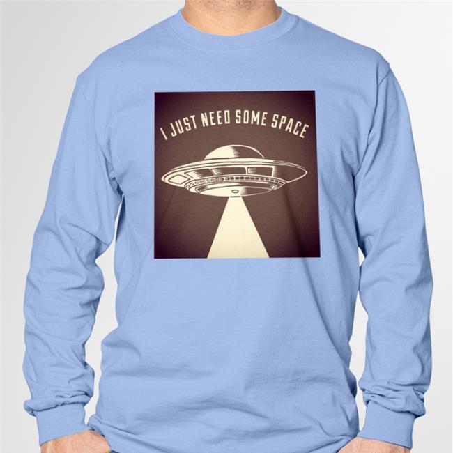Just Need Some Space Shirt