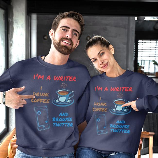 I'm A Writer I Drink Coffee And Browse Twitter Shirts My Store C7ee69 Merch Jlpatrickriley