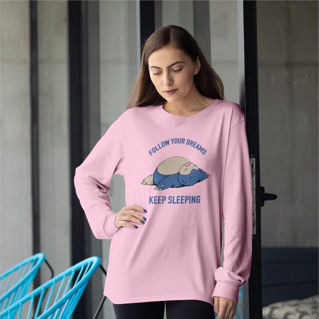 Follow Your Dreams Keep Sleeping Shirt Fastgames Merch Kkholate4