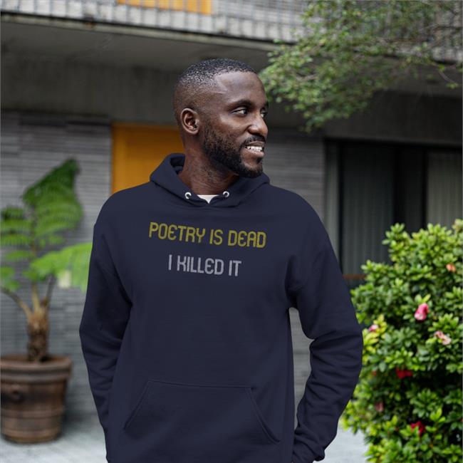 Augustus Gloop Poetry Is Dead I Killed It Hoodie Charles Jensen