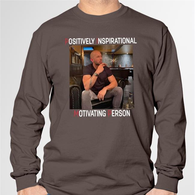 Andrew Tate Positively Inspirational Motivating Person Tee Minspinz Ted