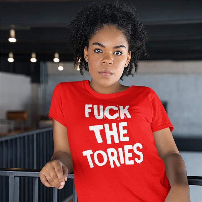 Fuck The Tories Tee Shirt Fuck The Tories Sweatshirts F Ckthetories