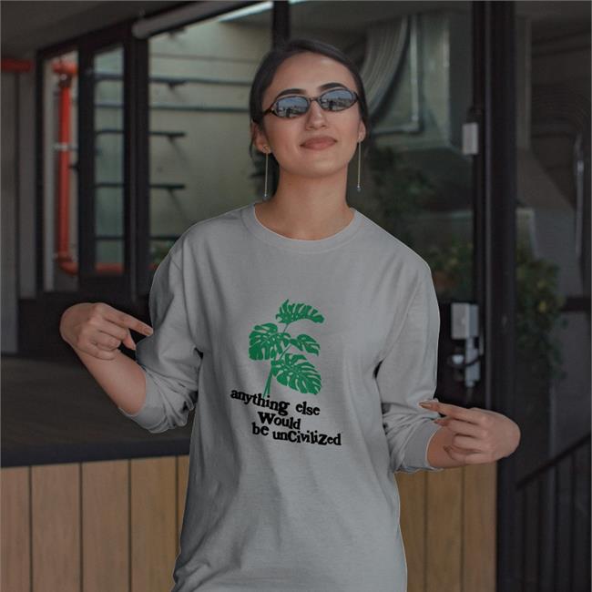 Anything Else Would Be Uncivilized Crewneck Sweatshirt Uncivilized Merch