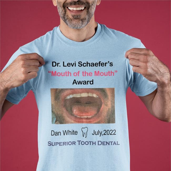 Dan White Dr.Levi Schaefer's Mouth Of The Mouth Award Superior Tooth Dental Hoodie