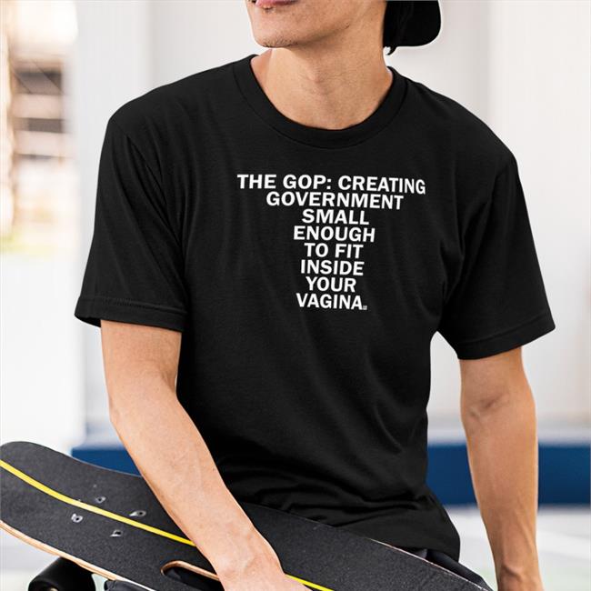 4th of July shirt The Gop Creating Government