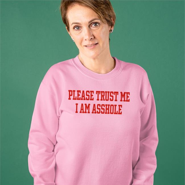Please Trust Me I Am Asshole Shirts Poorly Translated Shirts