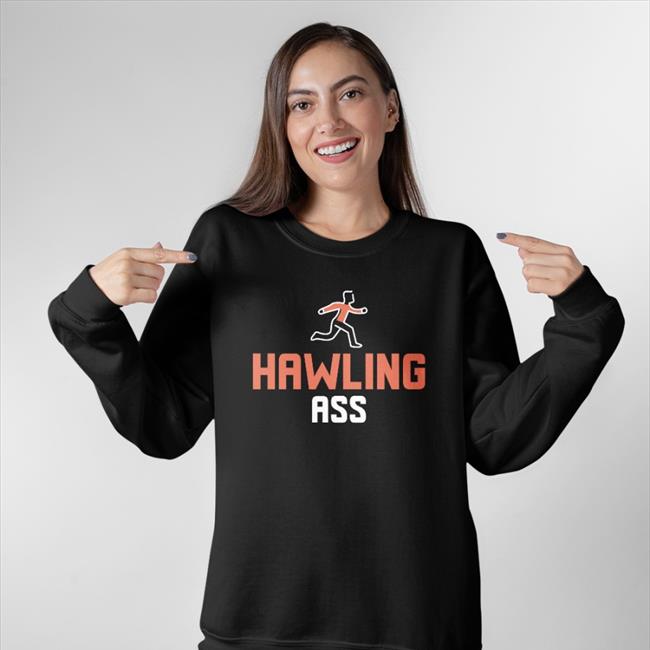 Hawling Ass Shirt Alex Cole