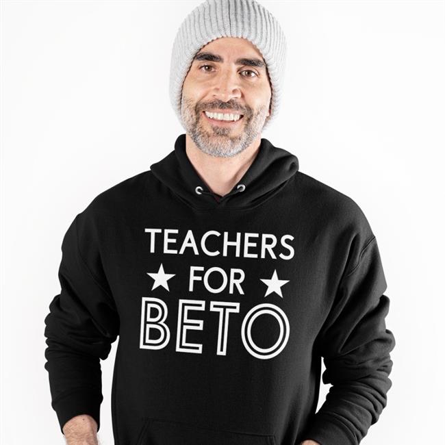 Teachers For Beto Sweatshirt Beto O'Rourke