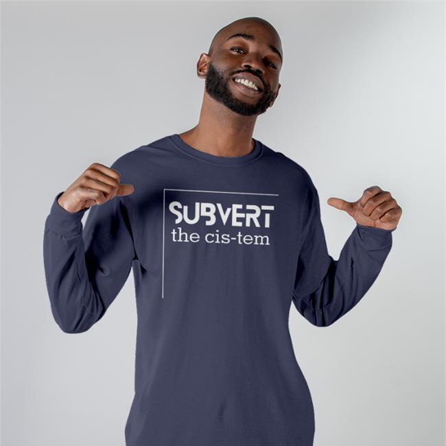 Subvert The Cis-Tem Shirt Lesley Carhart