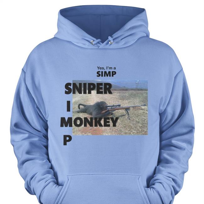 Shirts That Go Hard Yes I'm A Simp Sniper I Monkey P Sweatshirt