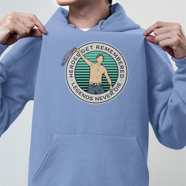 Joel Dahmen Heroes Get Remembered Legends Never Die Hooded Sweatshirt