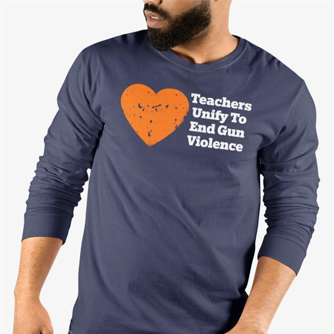 Teachers Unify To End Gun Violence Sweatshirt