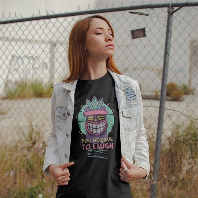 Tiki Supersoft You Deserve To Laugh Shirt Im Brandon Farris Merch Store