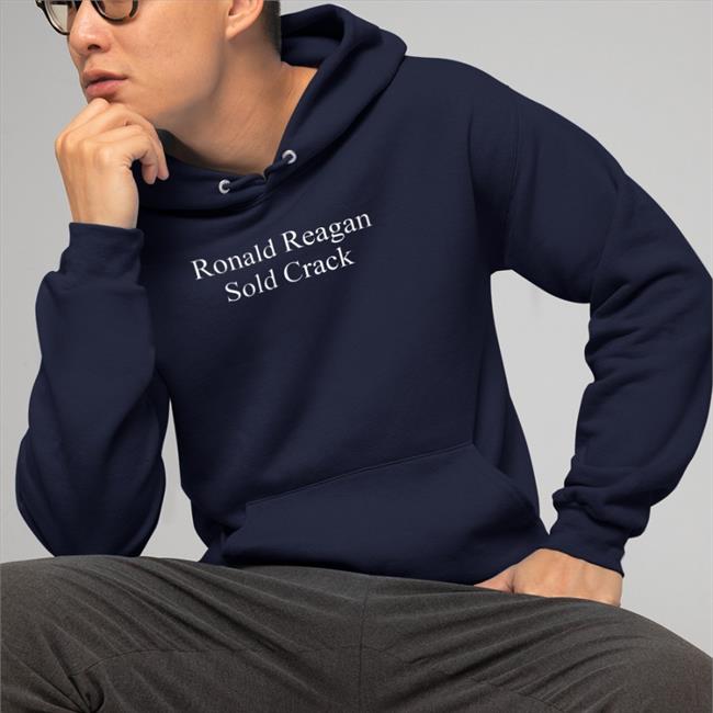 Ronald Reagan Sold Crack Shirts Sufficientrevenue