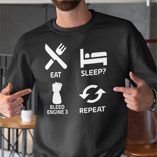 Eat Sleep Bleed Engine 3 Repeat T Shirt Black