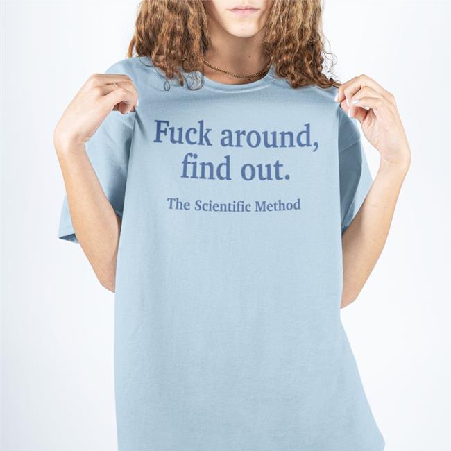 Fuck Around Find Out The Scientific Method Hoodie