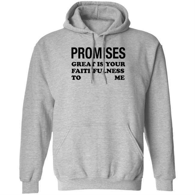 Maverick City Music Merch Promises Great Is Your Faithfulness To Me Hoodie Promises Hoodie