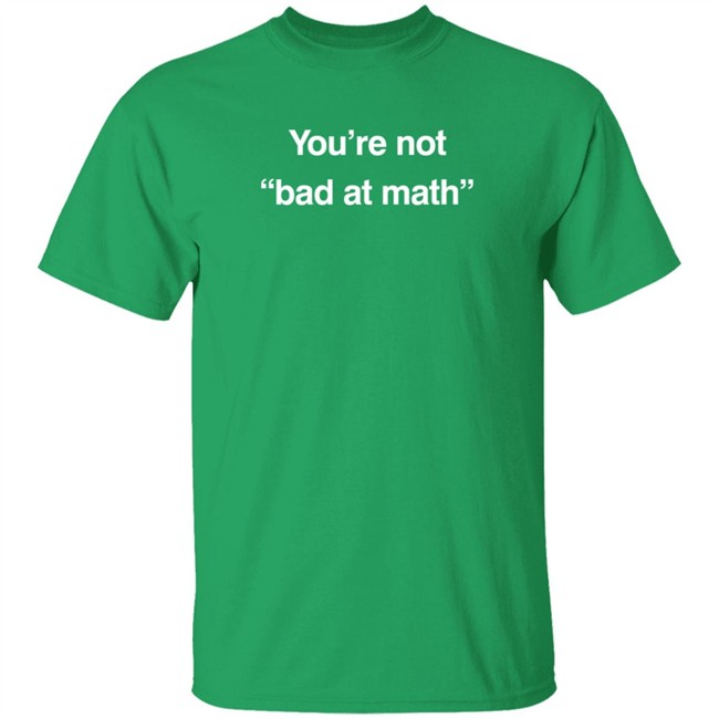 Jamie Mitchell Shirt You’re Not Bad At Math T Shirt