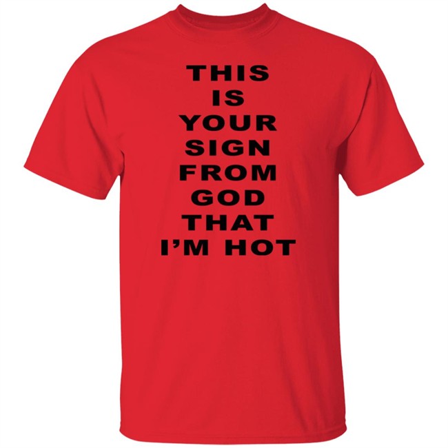 Marina Diamandis This Is Your Sign From God That I'm Hot Shirt