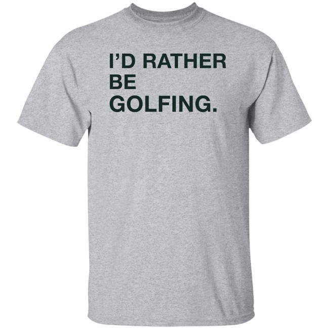 Obvious Shirts Shop I'd Rather Be Gofling Shirt