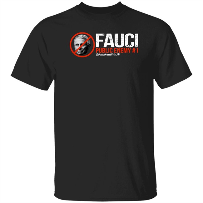 Jp Sears Awaken With Jp Merch Fauci Public Enemy #1 T Shirt