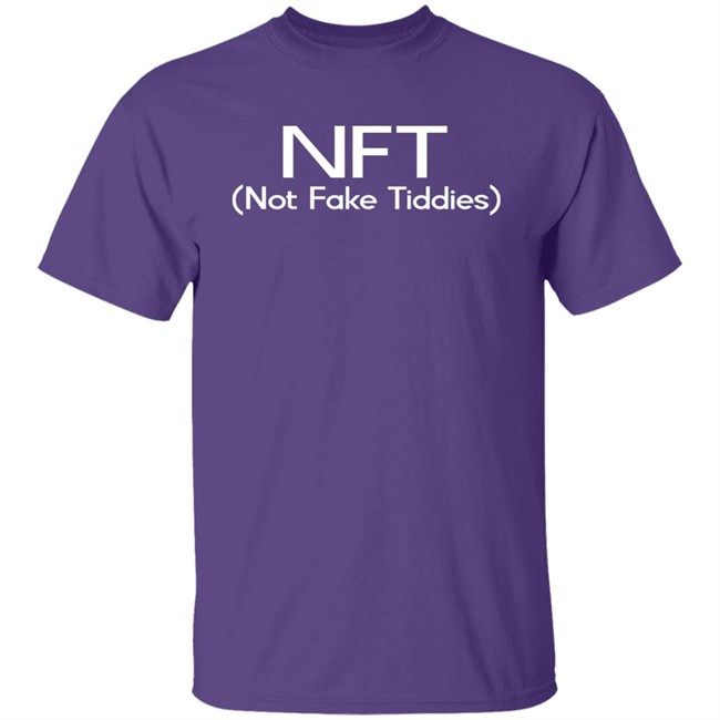 NFT (Not Fake Tiddis) Shirt NFT (Not Fake Tiddis) Shirt