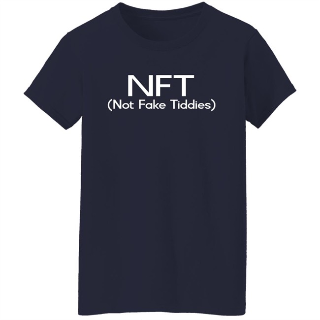 NFT (Not Fake Tiddis) Shirt NFT (Not Fake Tiddis) Shirt