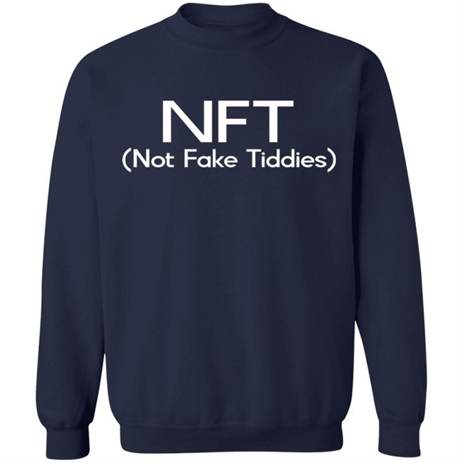 NFT (Not Fake Tiddis) Shirt NFT (Not Fake Tiddis) Shirt