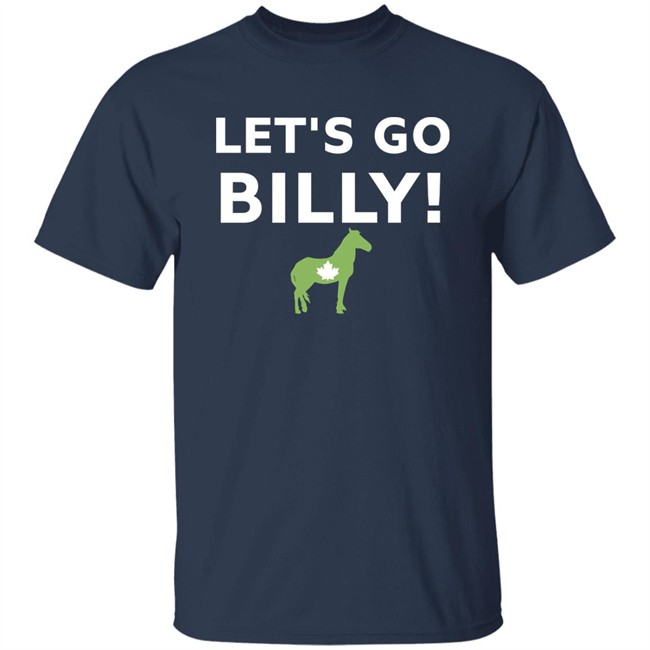 Let's Go Billy T Shirt Tom Tomascol The Gelding Coalition Canada Merch Tgc