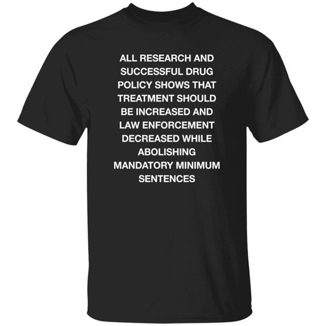 Bonfire Shop IEHR x SOAD Shirt All Research And Successful Drug Policy Shows That Treatment Should Be Increased And Law Enforcement Decreased While Abolishing Mandatory Minimum Sentences Shirt