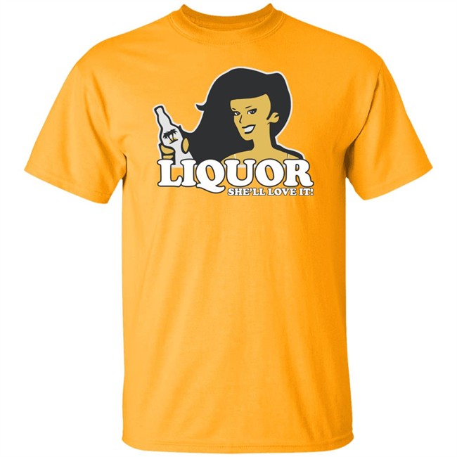 Liquor Where She Likes It Shirt