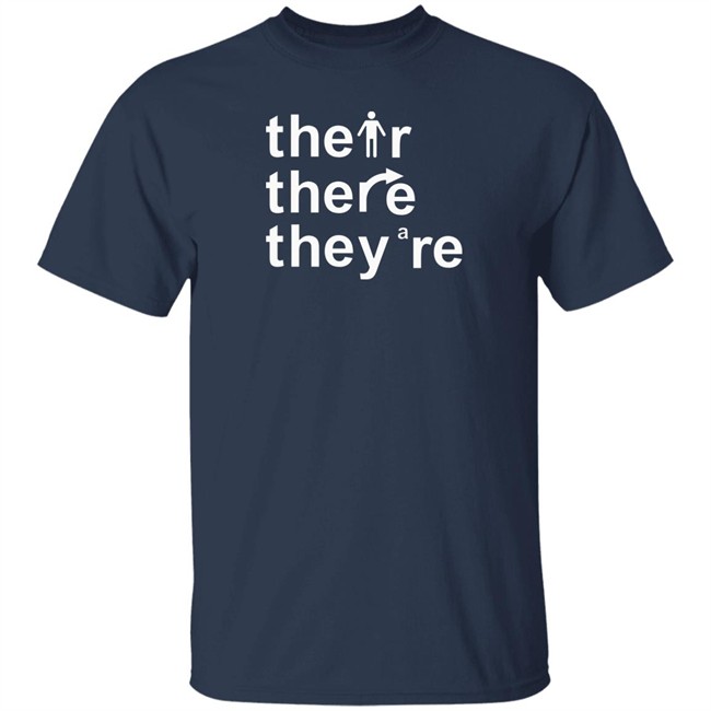 Their There They're T Shirt Their There They're T Shirt