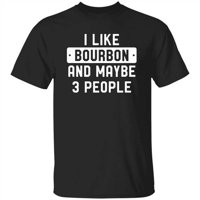 James Mcmurry I Like Bourbon And Maybe 3 People Shirt