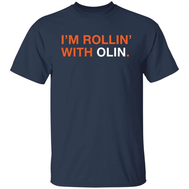 Obvious Shirts Shop I'm Rollin' With Olin Shirt Olin Kreutz