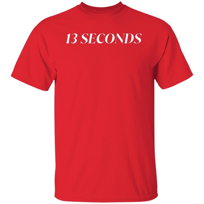 13 Seconds Shirt Dad Bod Tee Chiefs Kingdom