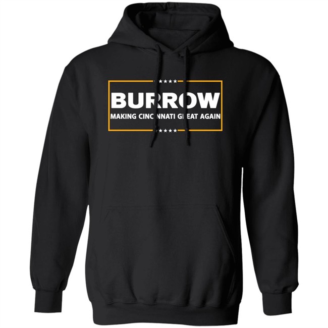 Joe Burrow Burrow Making Cincinnati Great Again Shirt