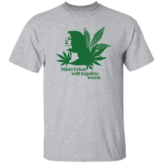 Nikki Fried Good Stock Company Merch Nikki Fried Will Legalize Weed Shirt Nikki Fried Good Stock Company Merch Nikki Fried Will Legalize Weed Shirt
