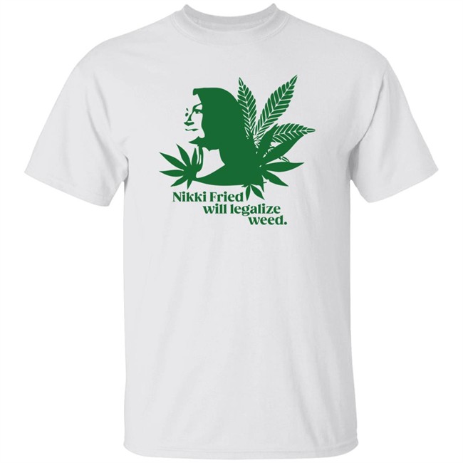Nikki Fried Good Stock Company Merch Nikki Fried Will Legalize Weed Shirt Nikki Fried Good Stock Company Merch Nikki Fried Will Legalize Weed Shirt