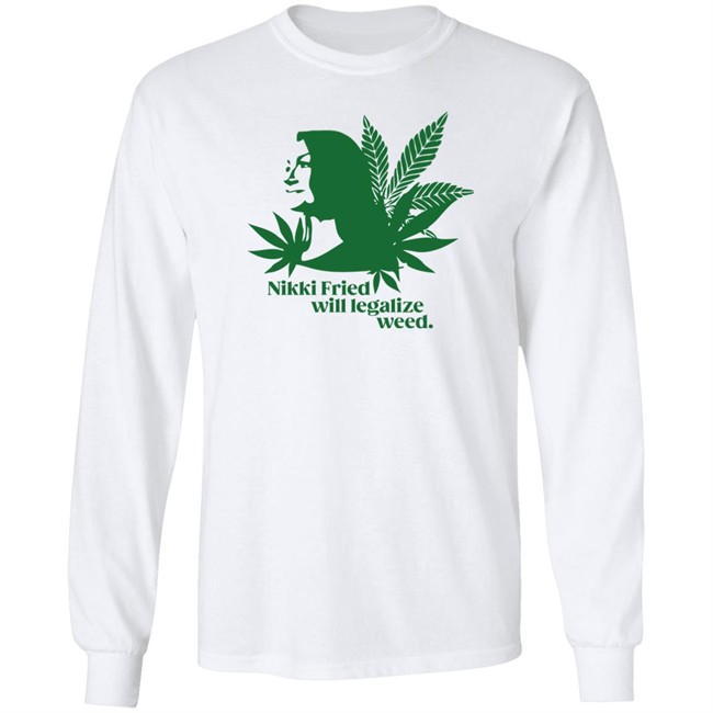 Nikki Fried Good Stock Company Merch Nikki Fried Will Legalize Weed Shirt Nikki Fried Good Stock Company Merch Nikki Fried Will Legalize Weed Shirt
