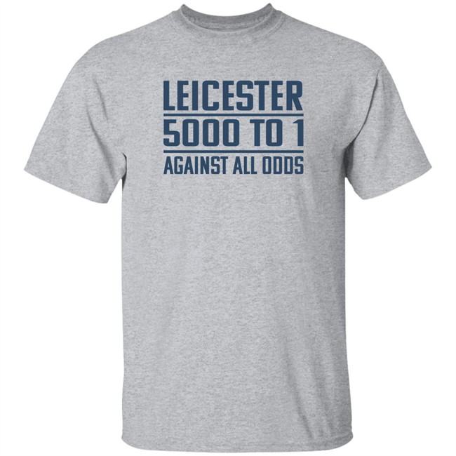 Leicester 5000 To 1 Against All Odds Shirt