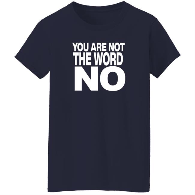 Control Your Narrative Merch You Are Not The Word No Shirt Control Your Narrative Merch You Are Not The Word No Shirt