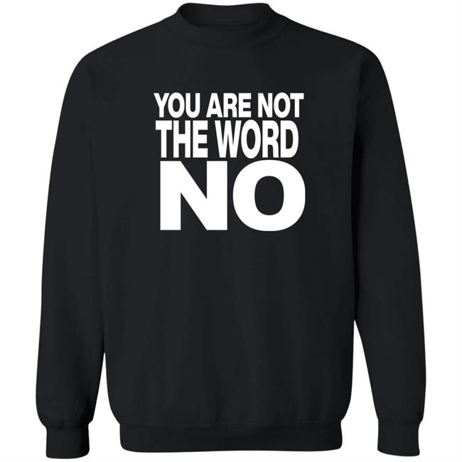Control Your Narrative Merch You Are Not The Word No Shirt Control Your Narrative Merch You Are Not The Word No Shirt