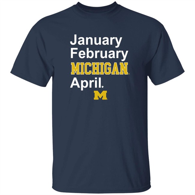Michigan Basketball January February Michigan April Shirt Breaking T