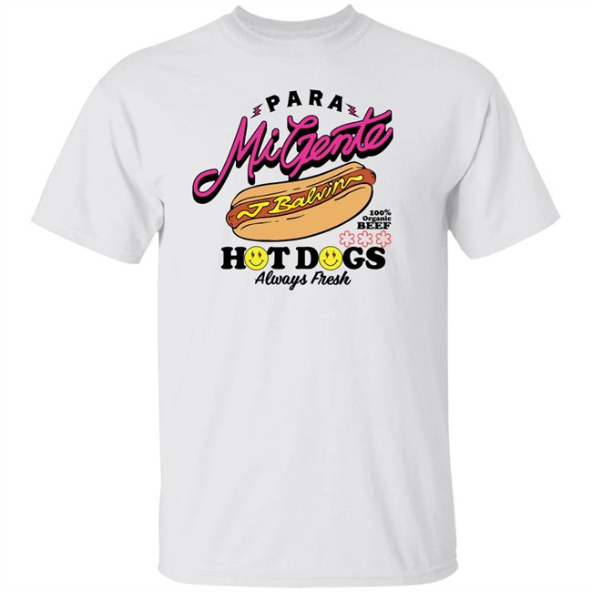 Merch J Balvin J Balvin's Hot Dog T Shirt Para Mi Gente Balvin Hot Dogs Always Fresh Shirt