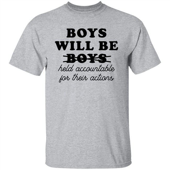 Boys Will Be Boys Held Accountable For Their Actions Sweatshirt Luke Martin Boys Will Be Boys Held Accountable For Their Actions Sweatshirt Luke Martin