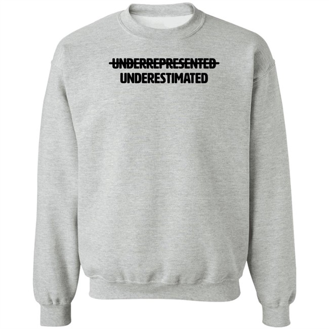 Cotton Bureau Underrepresented Underestimated Shirt Cotton Bureau Underrepresented Underestimated Shirt